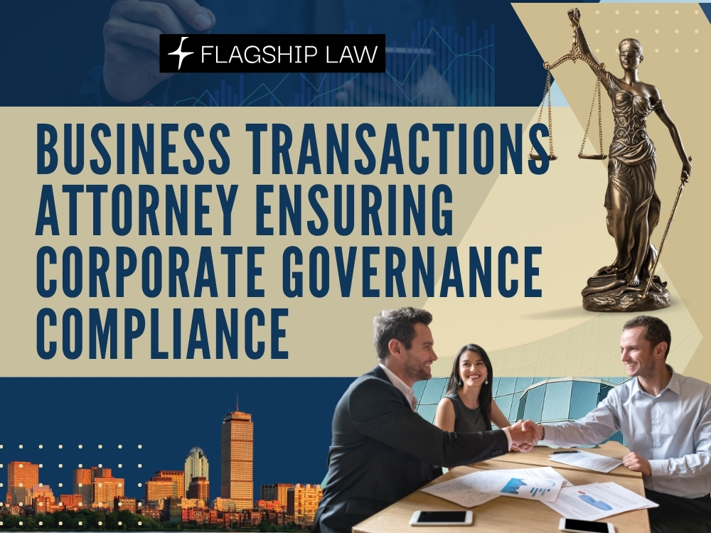 Business Transactions Attorney Ensuring Corporate Governance Compliance - Flagship Law