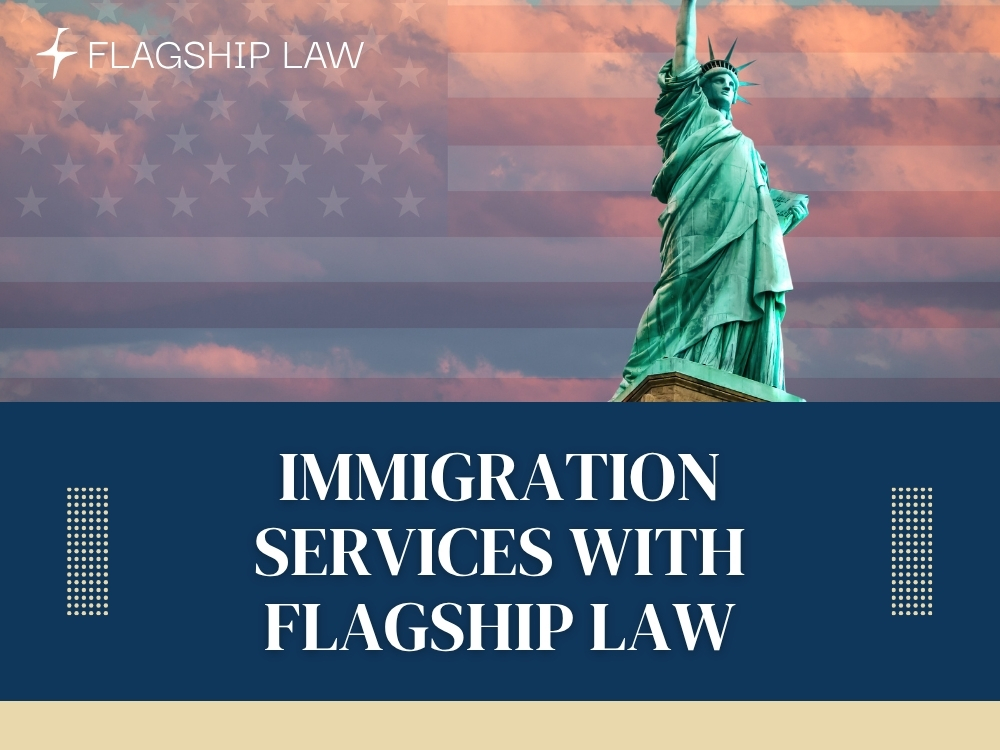 Immigration Services with Flagship Law - Flagship Law