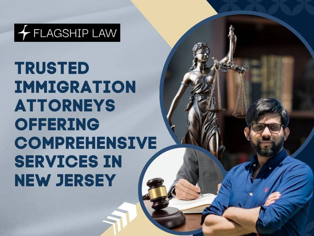 Immigration Lawyer New Jersey - Trusted Immigration Attorneys Offering Comprehensive Services in New Jersey - Flagship Law
