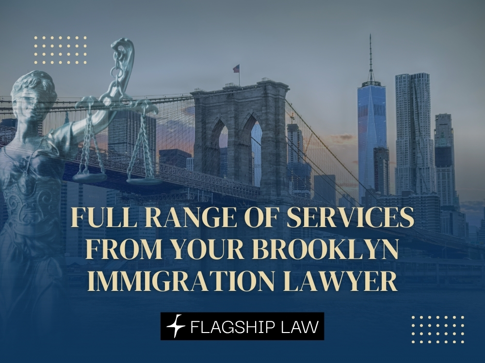 Brooklyn Immigration Lawyer - Full Range of Services - Flagship Law