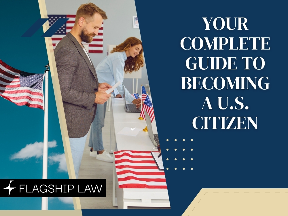 Citizenship and Naturalization - Your Complete Guide to Becoming a U.S. Citizen - Flagship Law